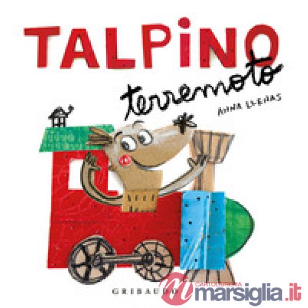 Talpino Terremoto. Ediz. a colori