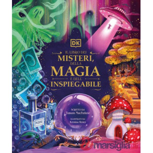 Libro dei misteri, della magia e dell'inspiegabile (Il)