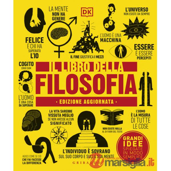 Libro della filosofia. Grandi idee spiegate in modo semplice (Il)
