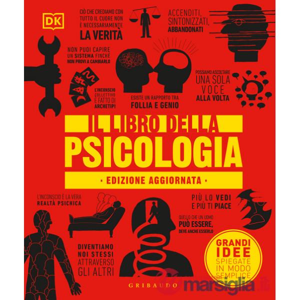 Libro della psicologia. Grandi idee spiegate in modo semplice. Nuova ediz. (Il)
