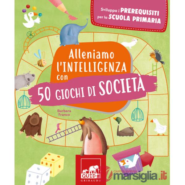 Alleniamo l'intelligenza con 50 giochi di società. Ediz. a colori