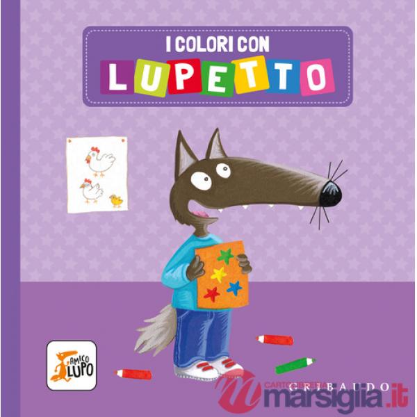 Colori con Lupetto. Amico lupo. Ediz. a colori (I)