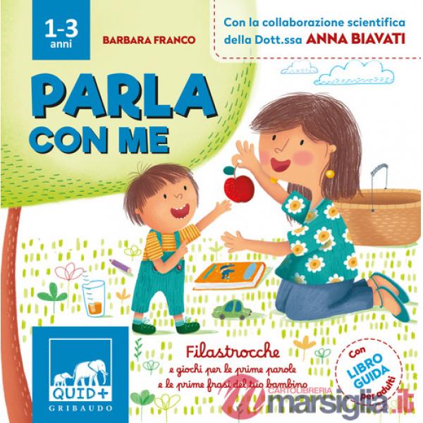 Parla con me. Filastrocche e giochi per le prime parole e le prime frasi del tuo bambino. Ediz. a colori