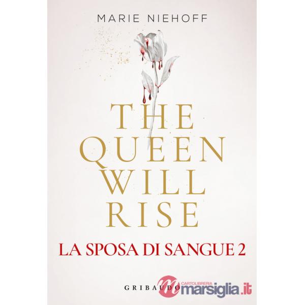 Queen will rise. La sposa di sangue (The). Vol. 2