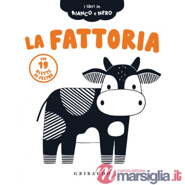 Fattoria. I libri in bianco e nero. Ediz. illustrata (La)