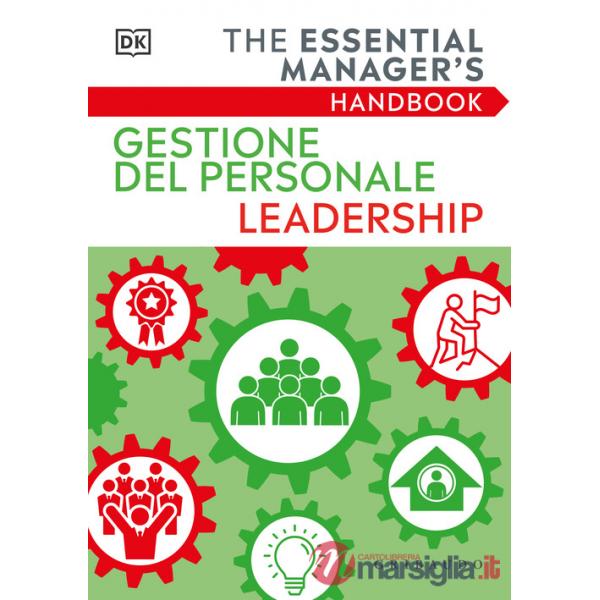 Gestione del personale Leadership. The essential manager's handbook