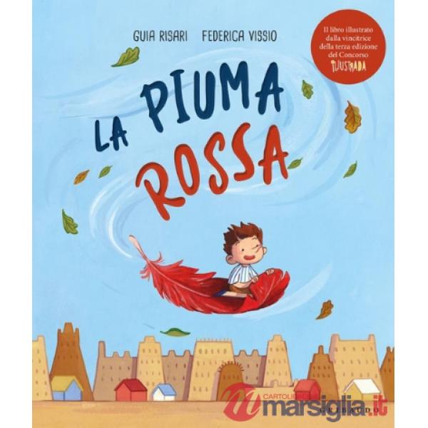 Piuma rossa. Ediz. illustrata (La)