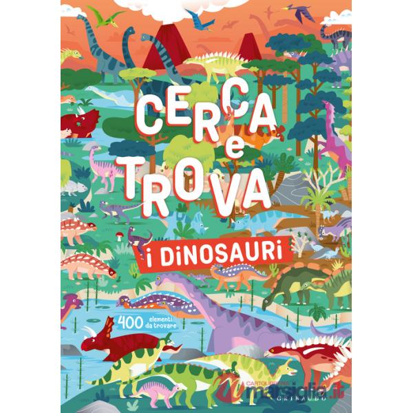 Dinosauri. Cerca e trova. Ediz. a colori (I)