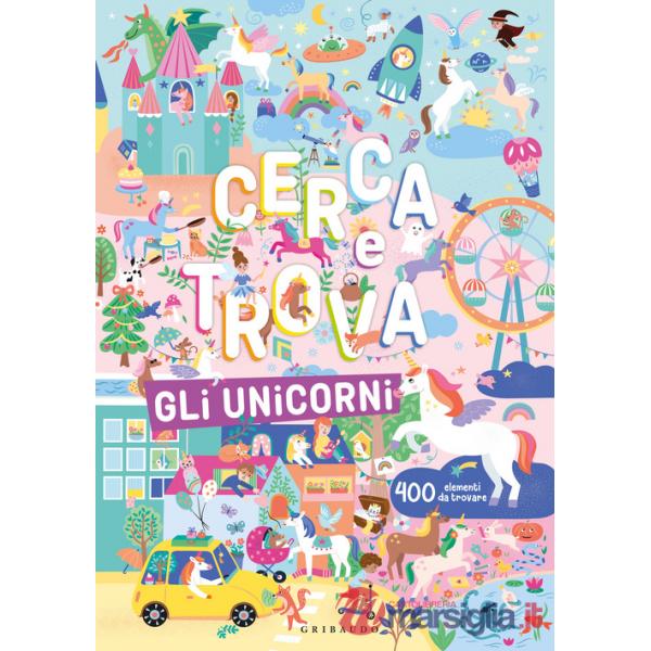 Unicorni. Cerca e trova. Ediz. a colori (Gli)