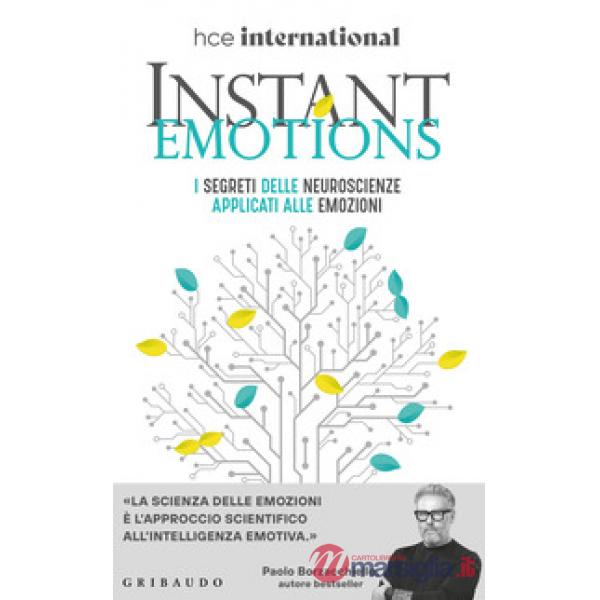 Instant Emotions. I segreti delle neuroscienze applicati alle emozioni