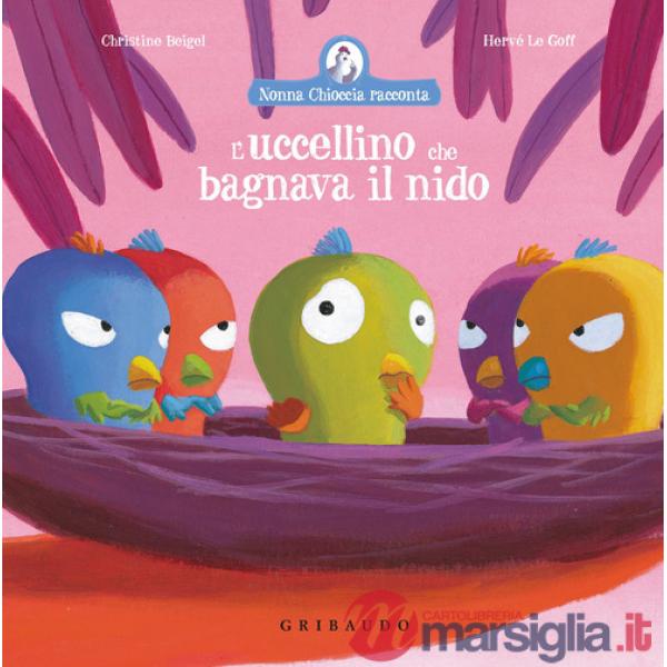 Uccellino che bagnava il nido. Ediz. a colori (L')
