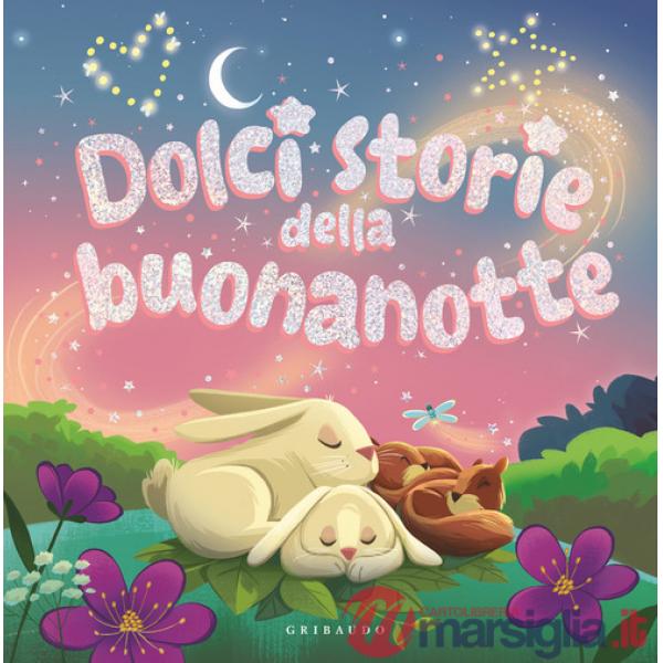 Dolci storie della buonanotte. Ediz. a colori