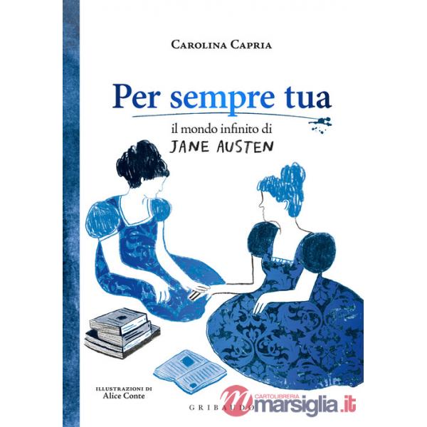 Per sempre tua. Il mondo infinito di Jane Austen