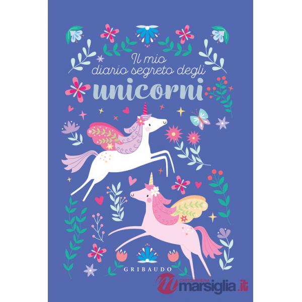 Mio diario segreto degli unicorni. Ediz. a colori (Il)