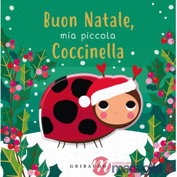 Buon Natale, mia piccola coccinella. Ediz. a colori