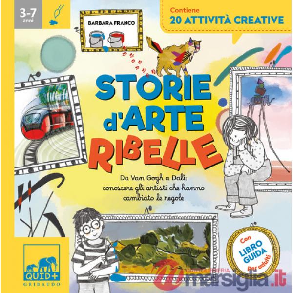 Storie d'arte ribelle. Ediz. a colori