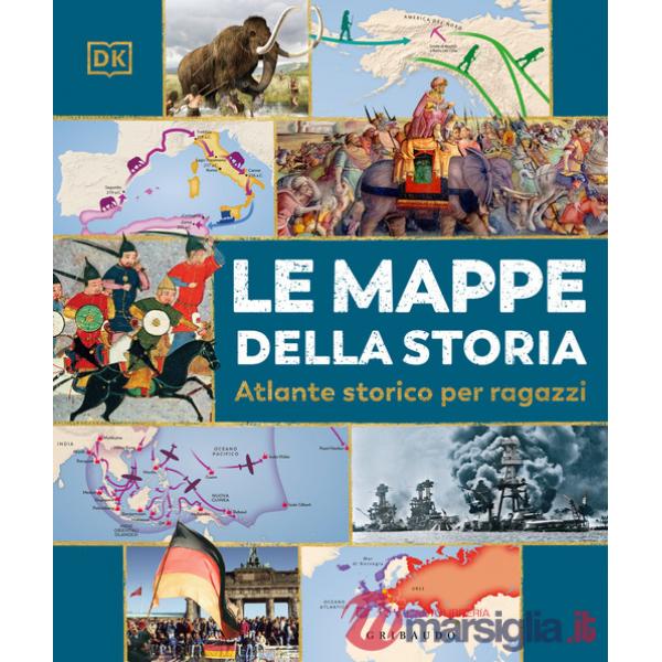 Mappe della storia. Atlante storico per ragazzi (Le)