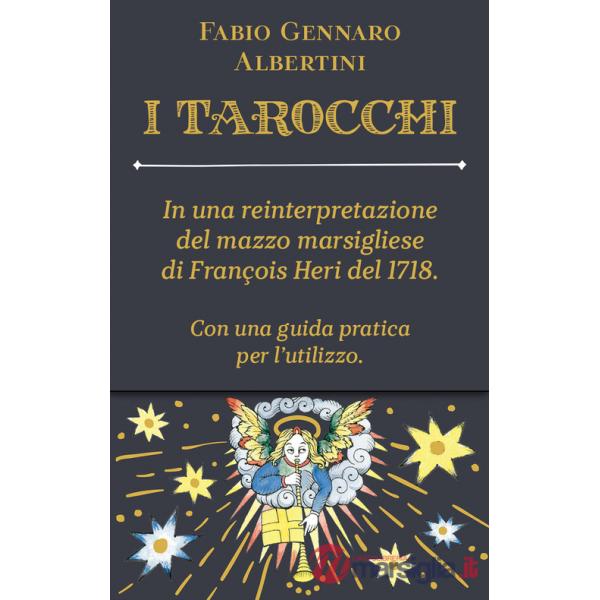 Tarocchi. In una reinterpretazione del mazzo marsigliese di François Heri del 1718. Con 78 Carte