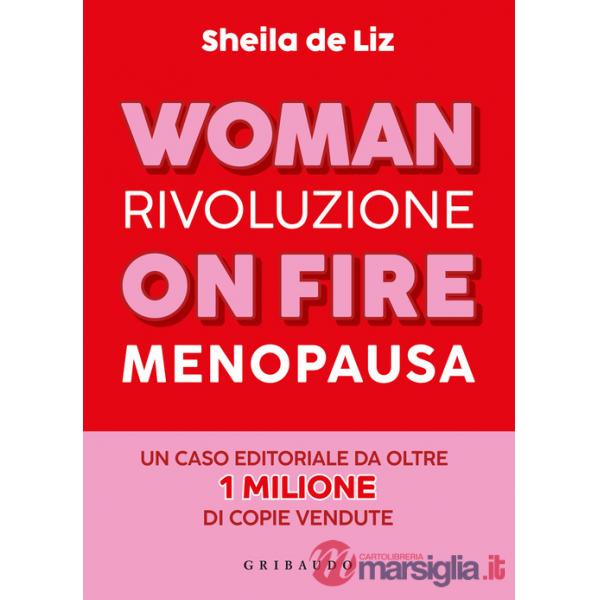 Woman on fire. Rivoluzione menopausa