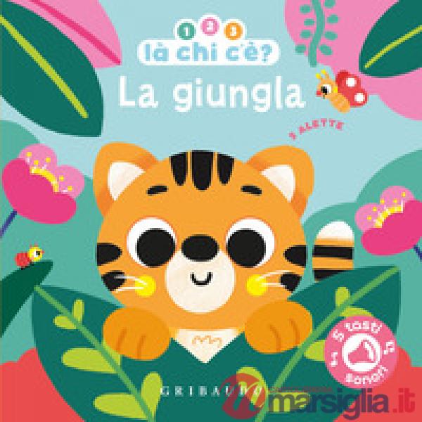 Giungla. 1, 2, 3, là chi c'è? Ediz. a colori (La)