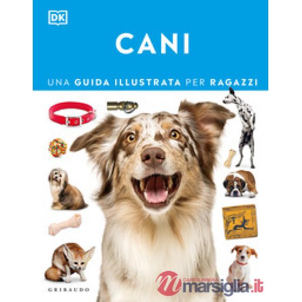 Cani. Una guida illustrata per ragazzi