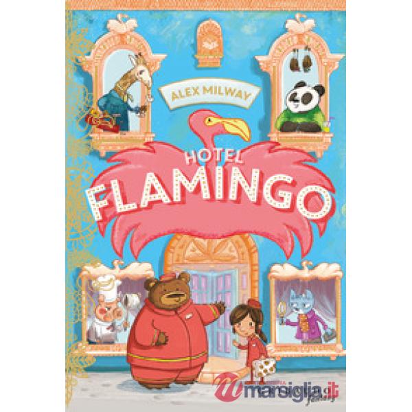 Hotel Flamingo. Ediz. illustrata