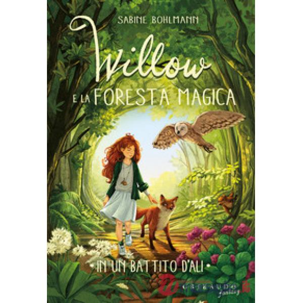 In un battito d'ali. Willow e la foresta magica