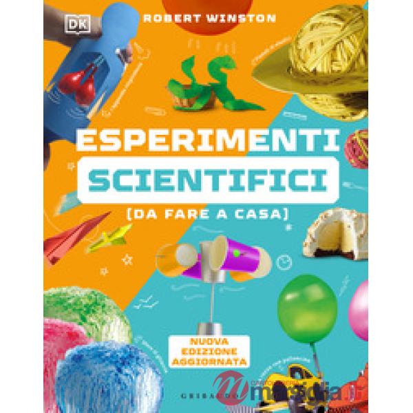 Esperimenti scientifici (da fare a casa). Nuova ediz.