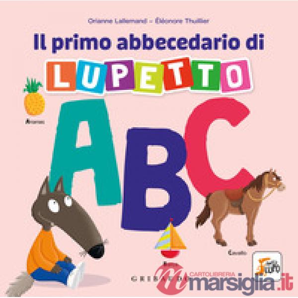 Primo abbecedario di Lupetto. Amico Lupo. Ediz. a colori (Il)