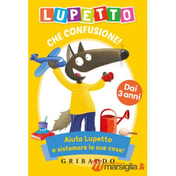 Lupetto. Che confusione! Amico Lupo. Ediz. a colori. Con Carte