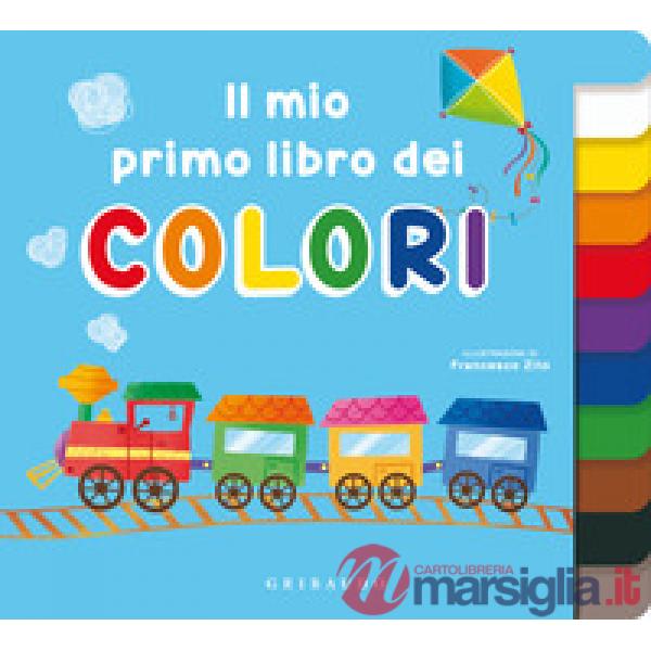 Mio primo libro dei colori. Ediz. a colori (Il)