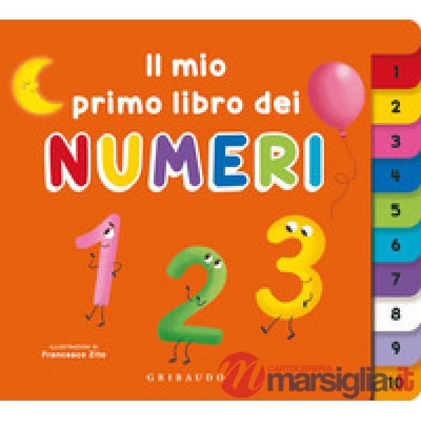 Mio primo libro dei numeri. Ediz. a colori (Il)