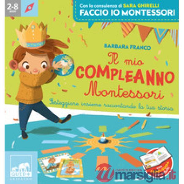 Mio compleanno Montessori. Ediz. a colori. Con 7 cornici. Con corona della Terra. Con tabellone (Il)
