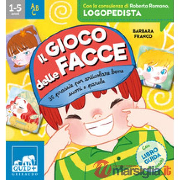 Gioco delle facce. 35 prassie per articolare bene suoni e parole. Ediz. a colori. Con 35 Carte (Il)