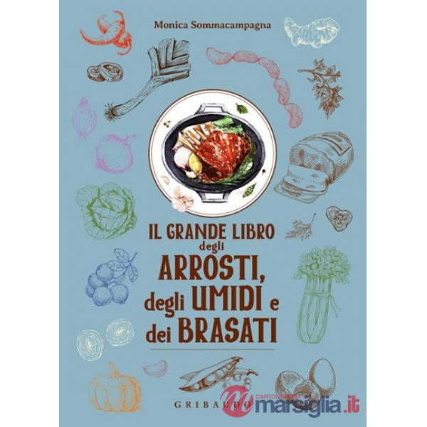 Grande libro degli arrosti, degli umidi e dei brasati (Il)