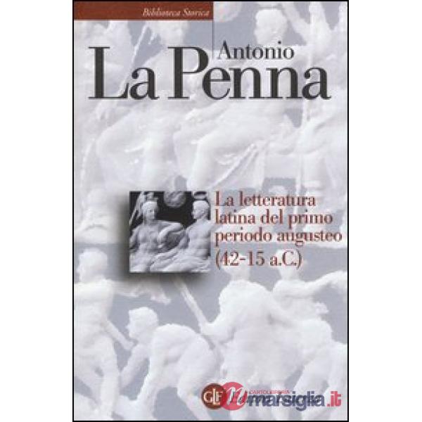 Letteratura latina del primo periodo augusteo (42-15 a. C.) (La)
