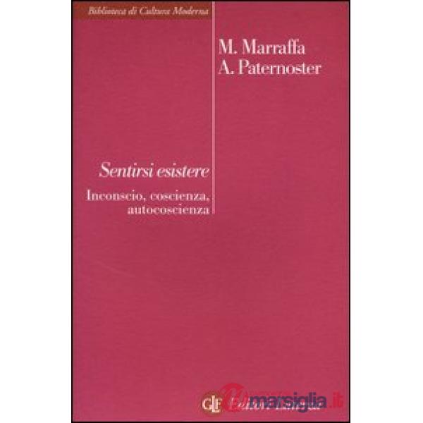 Sentirsi esistere. Inconscio, coscienza, autocoscienza