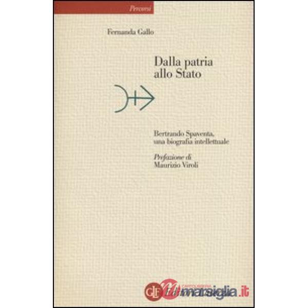 Dalla patria allo Stato. Bertrando Spaventa, una biografia intellettuale