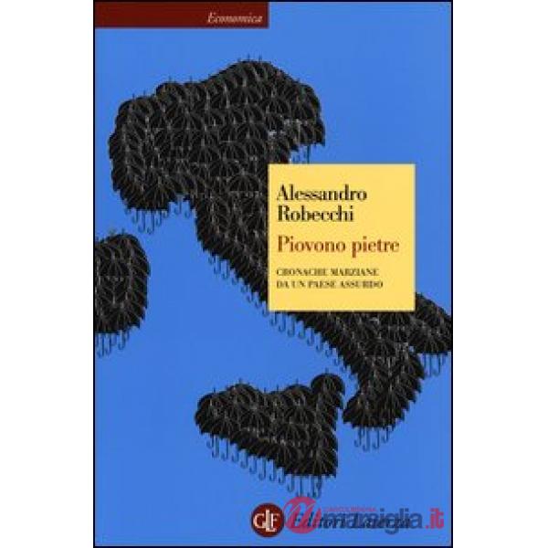 Piovono pietre. Cronache marziane da un paese assurdo
