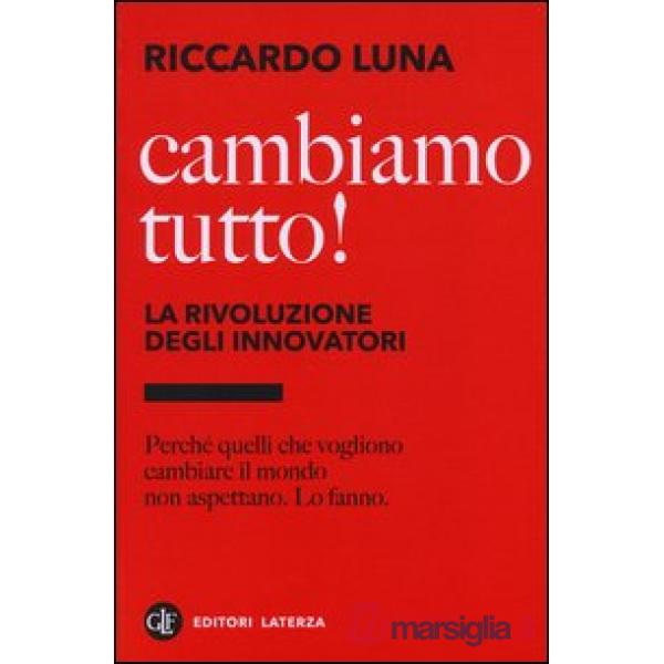 Cambiamo tutto! La rivoluzione degli innovatori