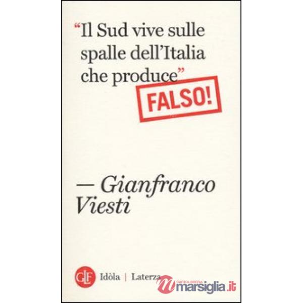 «Il Sud vive sulle spalle dell'Italia che produce». Falso!