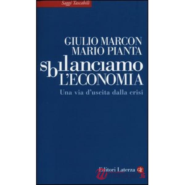 Sbilanciamo l'economia. Una via d'uscita dalla crisi
