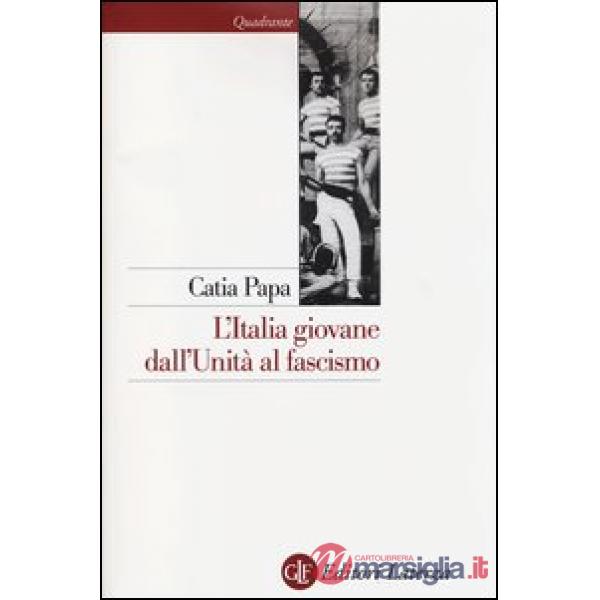 Italia giovane. Dall'Unità al fascismo (L')