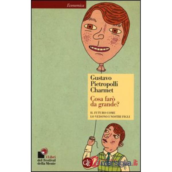 Cosa farò da grande? Il futuro come lo vedono i nostri figli