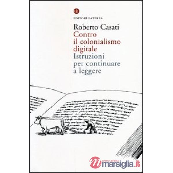 Contro il colonialismo digitale. Istruzioni per continuare a leggere