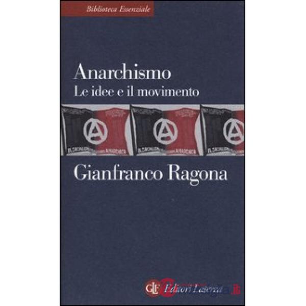 Anarchismo. Le idee e il movimento