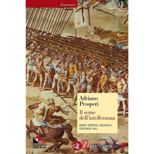 Seme dell'intolleranza. Ebrei, eretici, selvaggi: Granada 1492 (Il)
