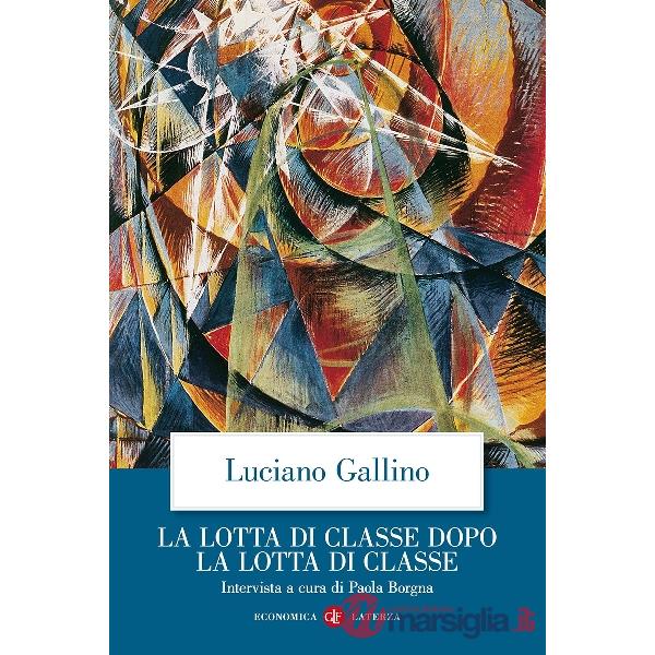 Lotta di classe dopo la lotta di classe. Intervista a cura di Paola Borgna (La)