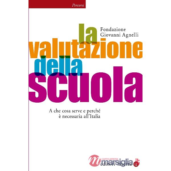 Valutazione della scuola. A che cosa serve e perché è necessaria all'Italia (La)