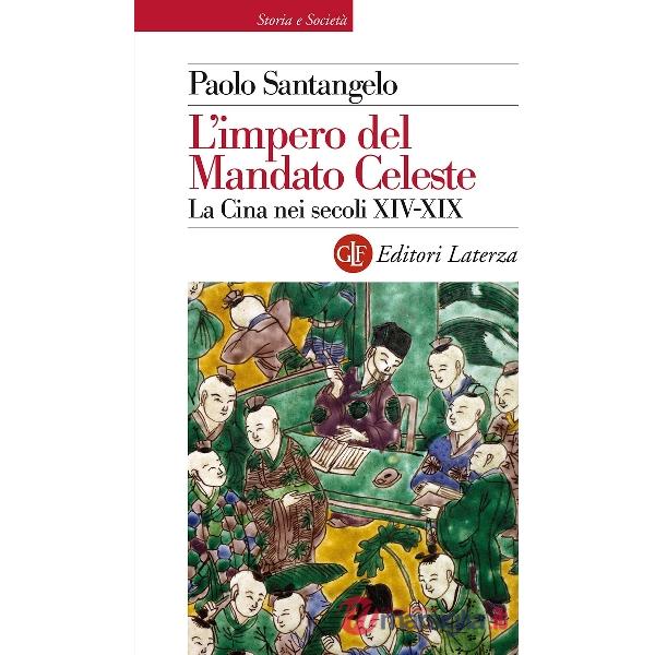 Impero del Mandato Celeste. La Cina nei secoli XIV-XIX (L')